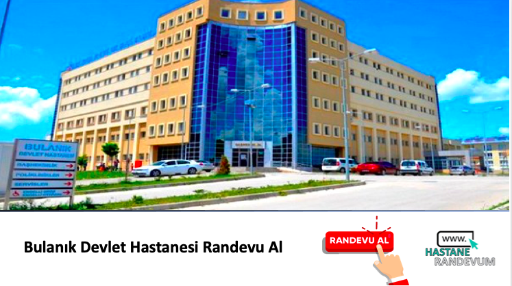 Bulanık Devlet Hastanesi Randevu Al