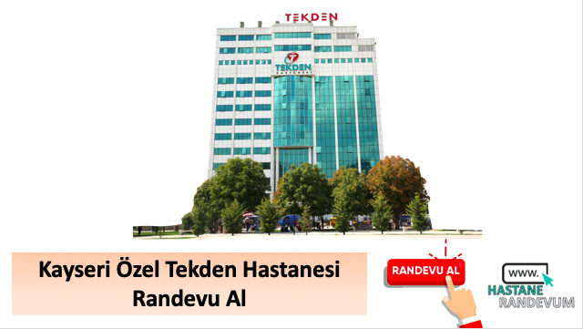 Kayseri Özel Tekden Hastanesi Randevu Al