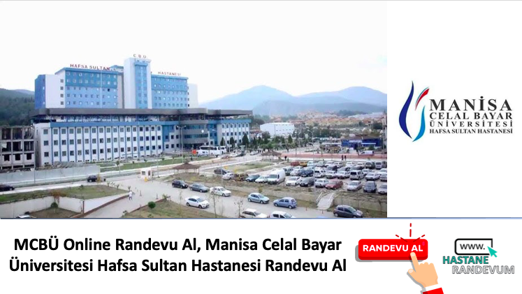 MCBÜ Online Randevu Al, Manisa Celal Bayar Üniversitesi Hafsa Sultan Hastanesi Randevu Al