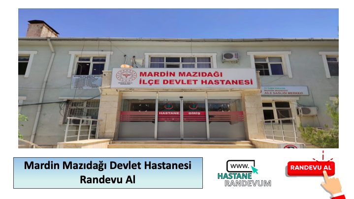 Mardin Mazıdağı Devlet Hastanesi Randevu Al